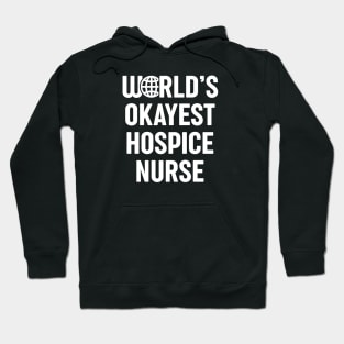 World's Okayest Hospice Nurse Hoodie